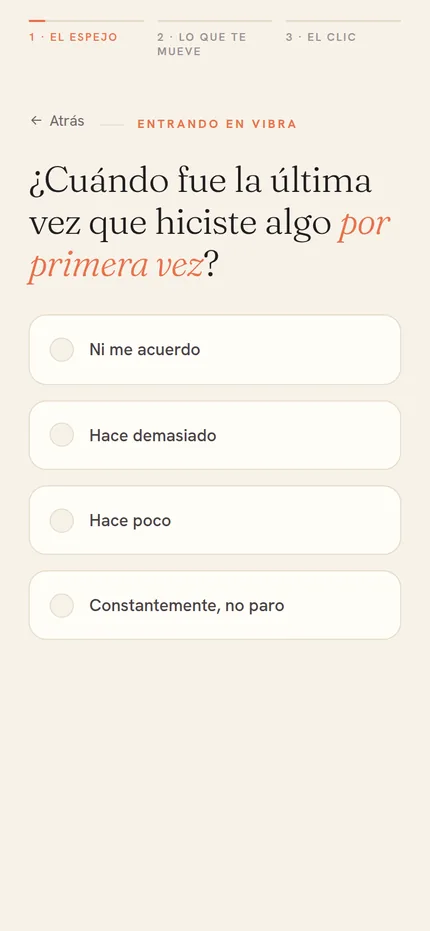 Pregunta: ¿cuándo fue la última vez que hiciste algo por primera vez?